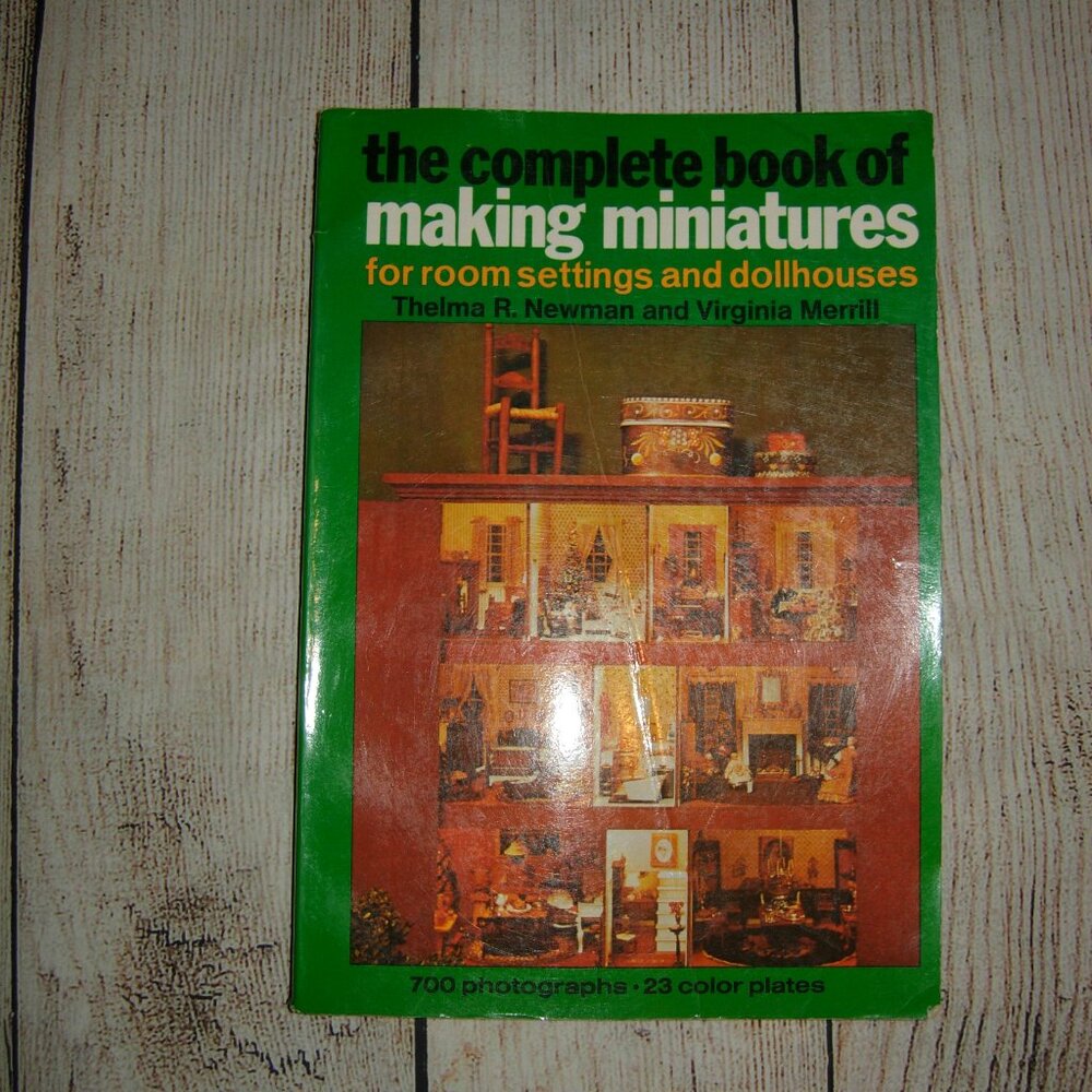The Complete Book of Making Miniatures - Paperback Book By Thelma R. Newman
